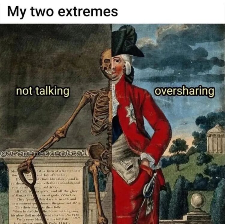 You’re either “not talking” like a Victorian ghost or “oversharing” like it’s open mic. “My two extremes.” #sociallife #moods.