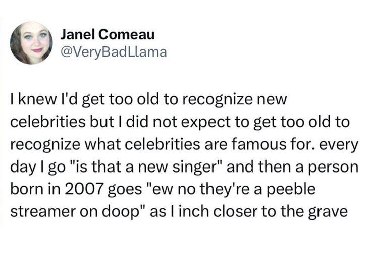 You know you’re getting old when every new celebrity needs a Wikipedia page & teens speak fluent emoji. #aging #waitwhoshe.