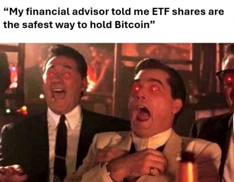 When your financial advisor says ETF shares are the safest way to hold Bitcoin. “My financial advisor told me ETF shares are the safest way to hold Bitcoin.” #finance #bitcoin.