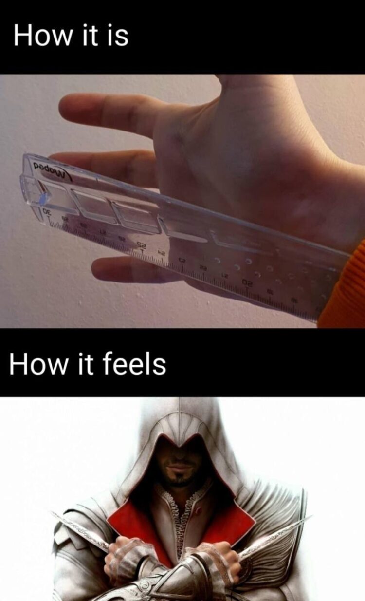 When you measure your hand and it's just a ruler but in your mind you're an assassin. Top: How it is. Bottom: How it feels. #relatable.