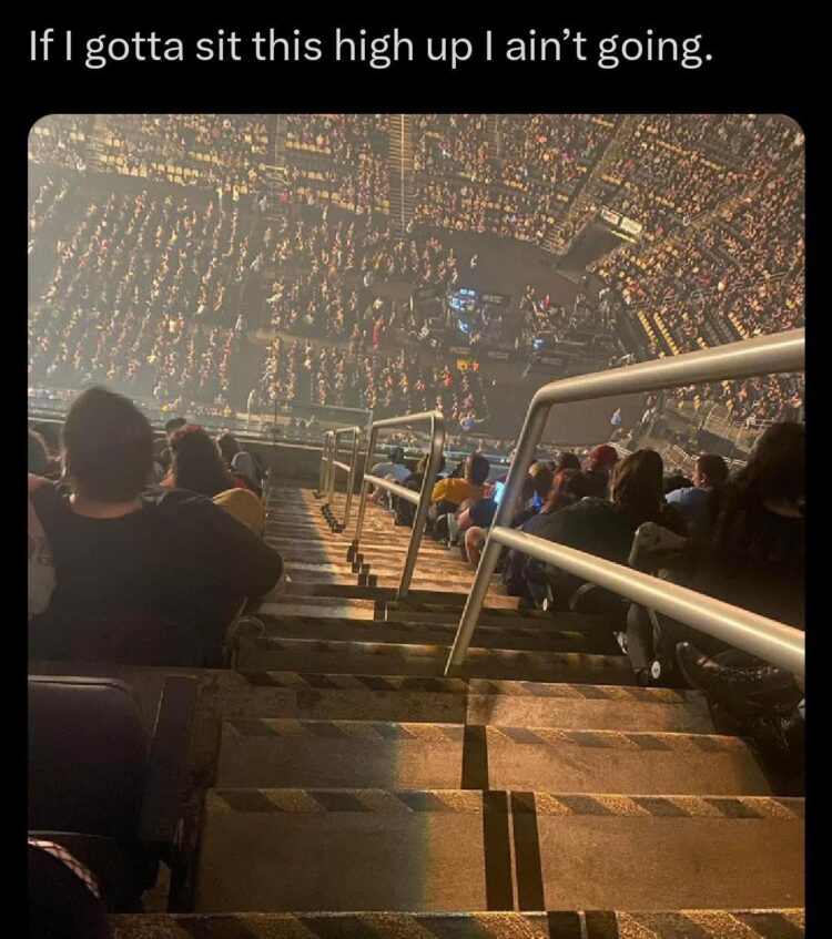 If I gotta sit this high up I ain’t going. 😂 When nosebleed seats are not it! #mood #stagestruggles.