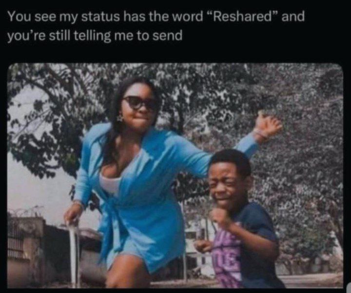 You see my status has the word 'Reshared' and you're still telling me to send. #Facepalm #EpicFail.