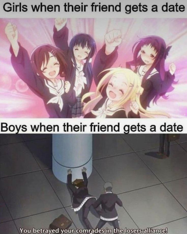 When your friend finally scores a date and leaves the squad behind... "You betrayed your comrades in the losers alliance!" #betrayal.