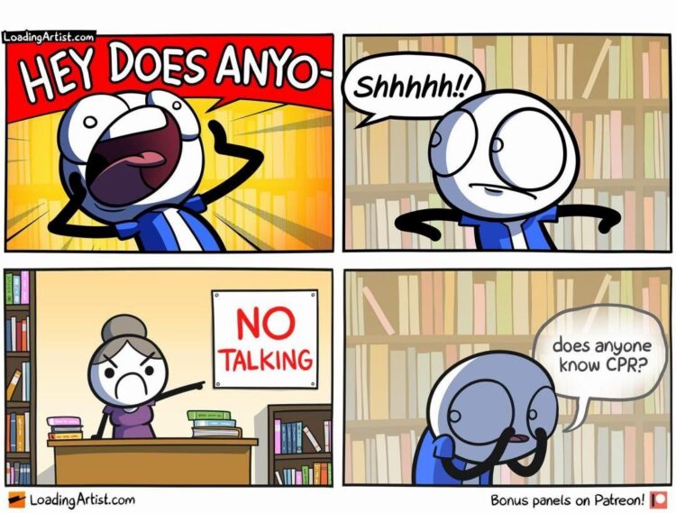 When you just wanna save a life but the library's got strict vibes: "HEY DOES ANYO-" "Shhhh!!" *NO TALKING* "does anyone know CPR?" #help.