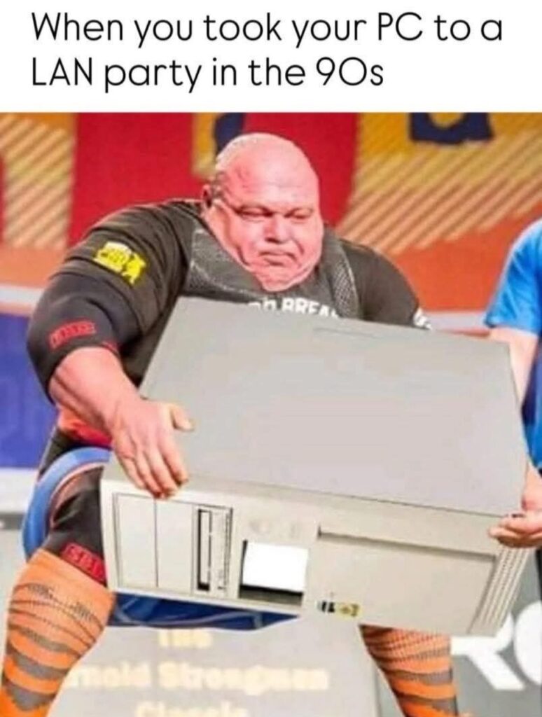 When you took your PC to a LAN party in the 90s. You were basically cosplaying as a strongman. 💪 #Throwback #Gains.