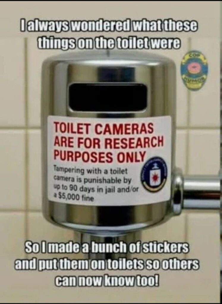 TOILET CAMERAS ARE FOR RESEARCH PURPOSES ONLY. Tampering = legal trouble. Not me pranking the next user lol #toiletprank.