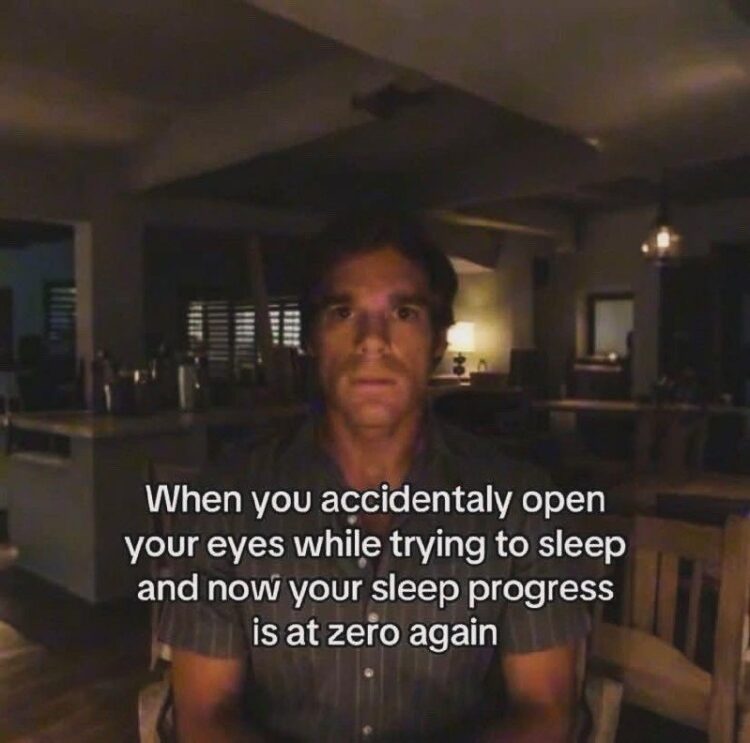 Ever open your eyes while trying to sleep and suddenly your sleep progress drops to zero again? Mood. #relatable #sleepfail.