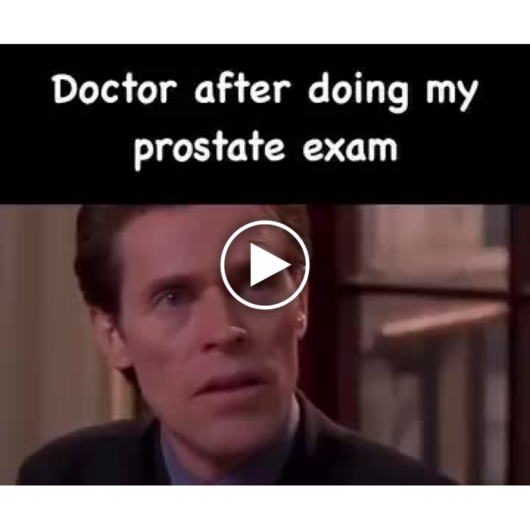 When your doc finishes the prostate exam and you're both questioning life choices. "Doctor after doing my prostate exam." #awkward.