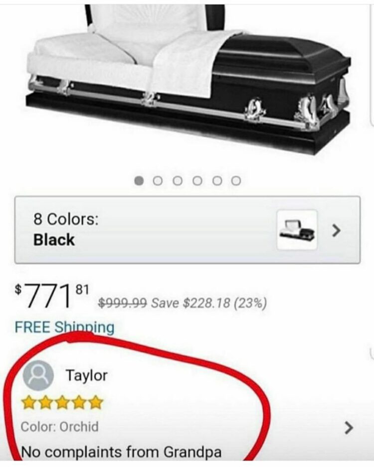 When you buy Grandpa the $771.81 casket and Taylor hits you with "No complaints from Grandpa" 😂 5 stars! #reviews #deadpan.