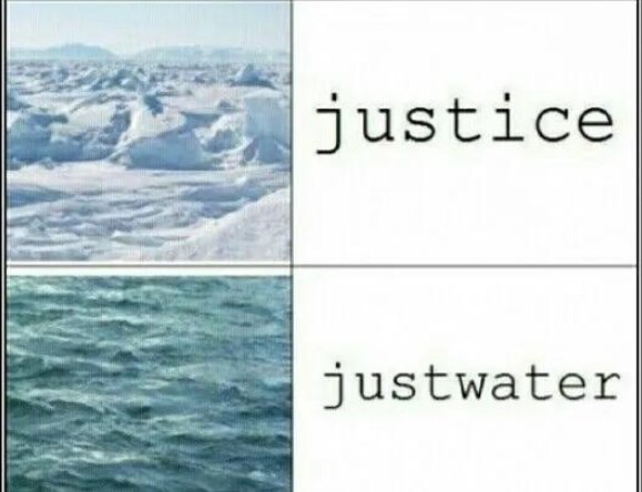 When you demand justice but all you get is justwater. #justice #icecold #fail.