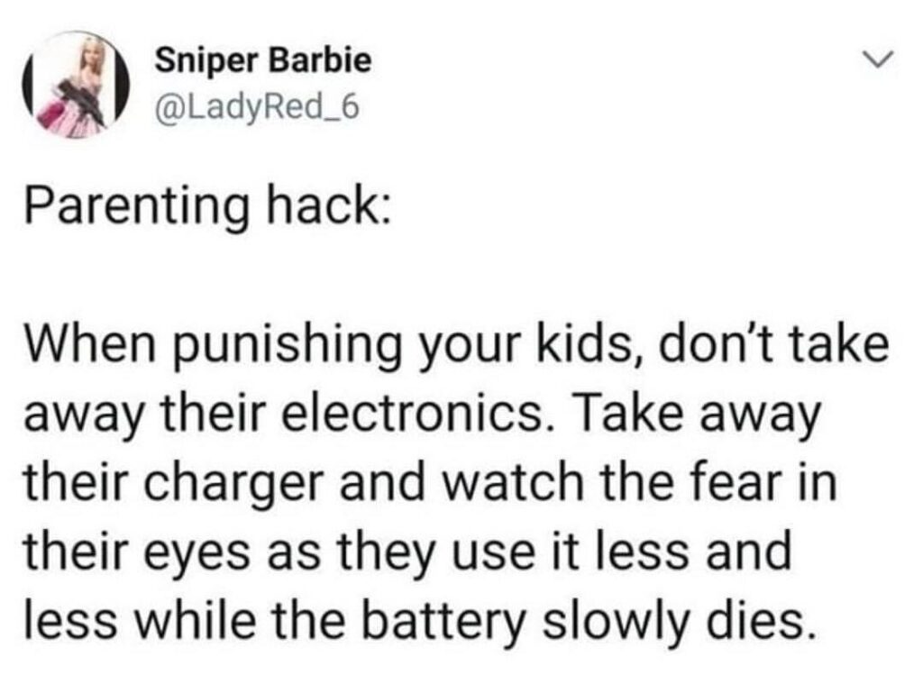 Parenting hack: Don’t take the electronics, take their charger and watch fear set in as the battery dies. You know it’s genius! #Parenting.