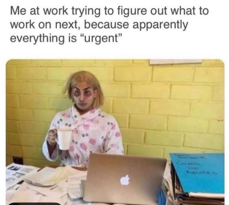 Me at work trying to figure out what to work on next, because apparently everything is 'urgent'. #Monday #Stress #SendHelp.
