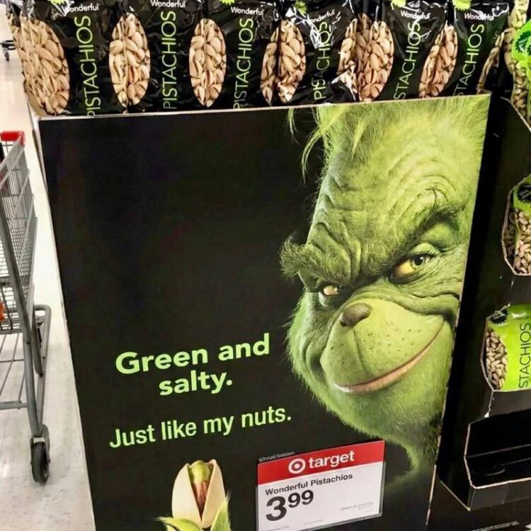 You ever feel green and salty? Just like my nuts. $3.99 pistachios at Target! #Grinch #nuts #salty.