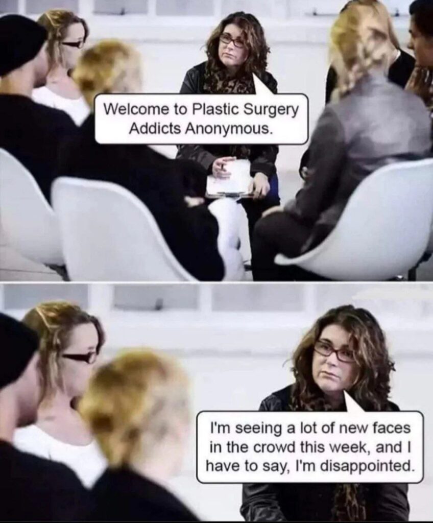When you show up at Plastic Surgery Addicts Anonymous and everyone’s “brand new” 😂 "I'm disappointed." #plastic #glowup.