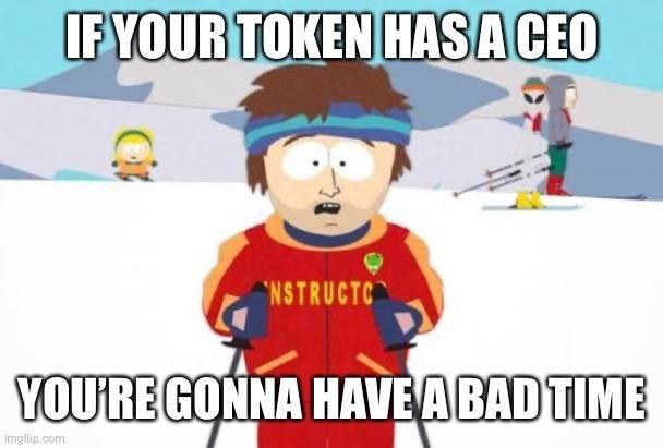 If your token has a CEO, you’re gonna have a bad time. #crypto #memes #SouthPark #Web3.