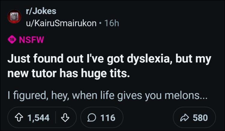 You just found out you’ve got dyslexia but your new tutor has huge tits. When life gives you melons... 😂 #jokes #Reddit #funny.