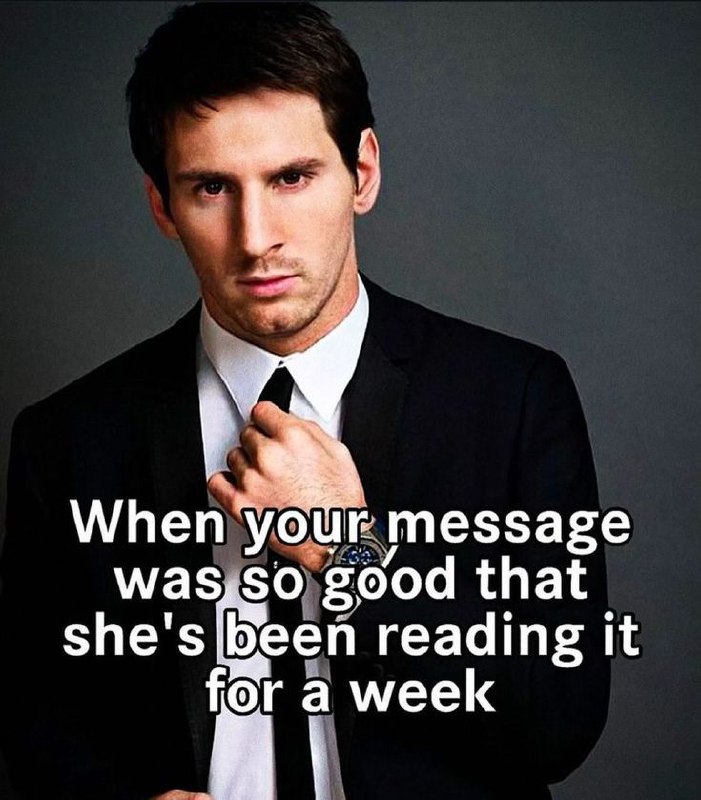 When your message was so good that she's been reading it for a week. Stay smooth, kings 😂 #winning #textgame #messagemaster.