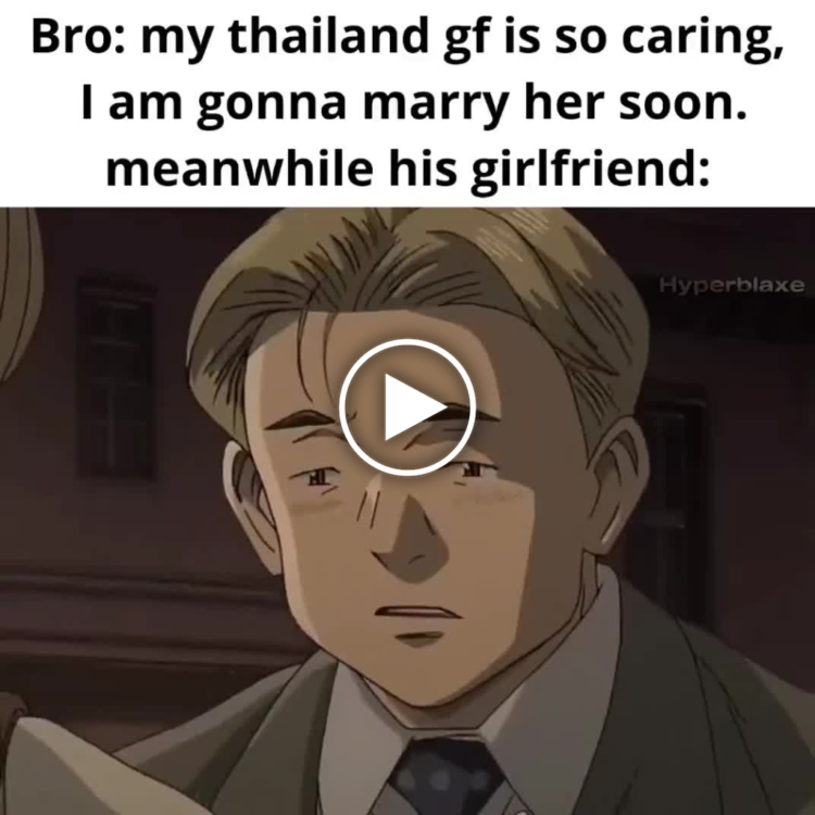 When your bro’s flexing his caring Thailand gf, but you just see: Bro: my thailand gf is so caring... meanwhile his girlfriend: #mood #anime.